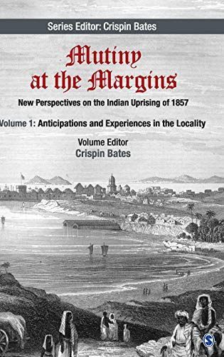 Mutiny at the Margins: New Perspectives on the Indian Uprising of 1857