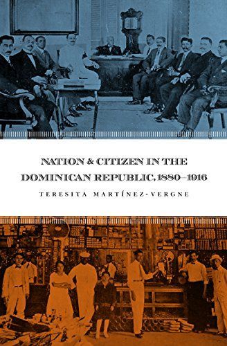 Nation and Citizen in the Dominican Republic, 1880-1916