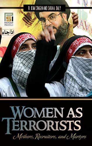 Women as Terrorists: Mothers, Recruiters, and Martyrs