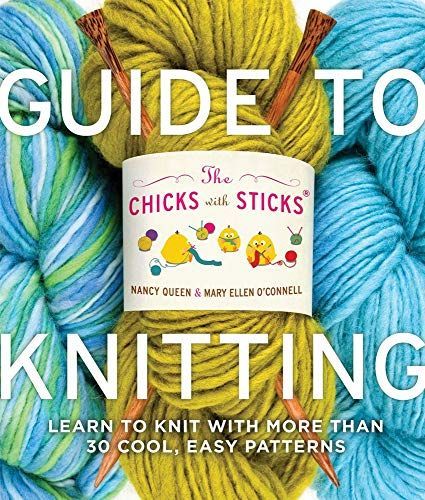 The Chicks with Sticks Guide to Knitting