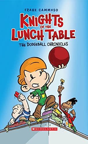 The Dodgeball Chronicles: A Graphic Novel (Knights of the Lunch Table #1)