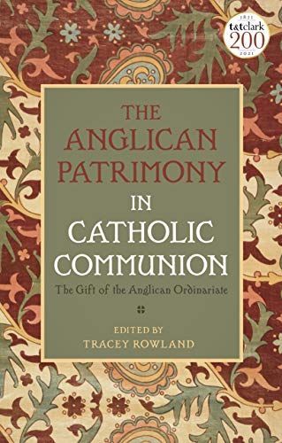 The Anglican Patrimony in Catholic Communion