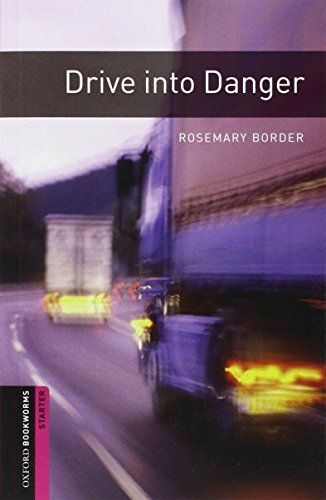 Drive into Danger - With Audio Starter Level Oxford Bookworms Library