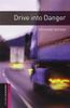 Drive into Danger - With Audio Starter Level Oxford Bookworms Library