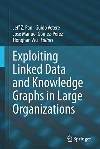 Exploiting Linked Data and Knowledge Graphs in Large Organisations