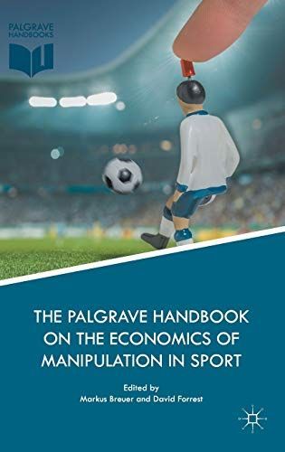 The Palgrave Handbook on the Economics of Manipulation in Sport