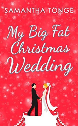 My Big Fat Christmas Wedding: A Funny And Heartwarming Christmas Romance