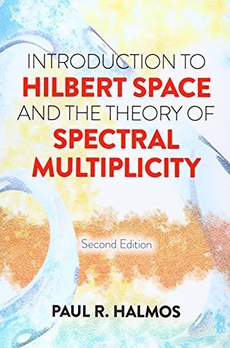 Introduction to Hilbert Space and the Theory of Spectral Multiplicity