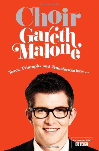 Choir: Gareth Malone