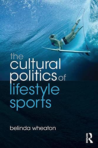 The Cultural Politics of Lifestyle Sports