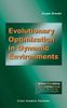 Evolutionary Optimization in Dynamic Environments