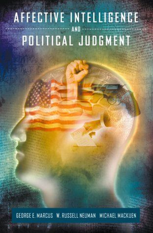 Affective Intelligence and Political Judgment