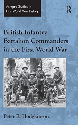 British Infantry Battalion Commanders in the First World War