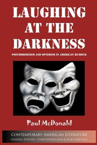 Laughing at the Darkness: Postmodernism and Optimism in American Humour