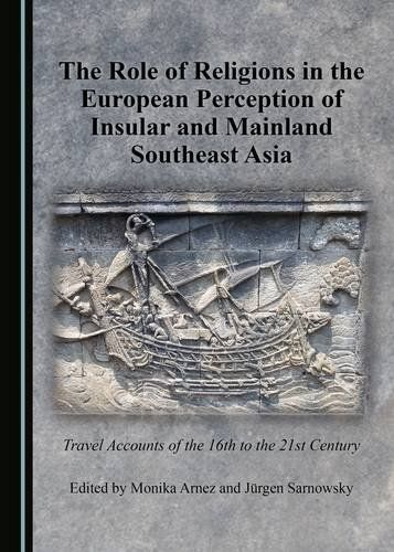 The Role of Religions in the European Perception of Insular and Mainland Southeast Asia