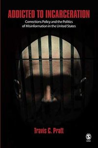 Addicted to Incarceration