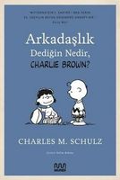 Arkadaslik Dedigin Nedir, Charlie Brown