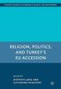 Religion, Politics, and Turkey’s EU Accession