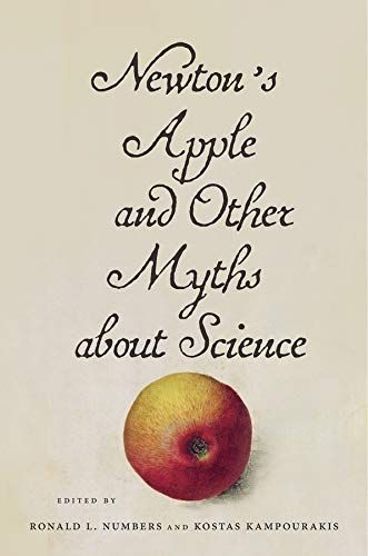 Newton's Apple and Other Myths about Science