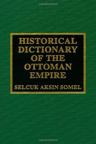 Historical Dictionary of the Ottoman Empire