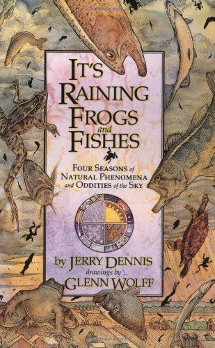 It's Raining Frogs and Fishes