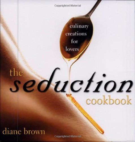 The Seduction Cookbook