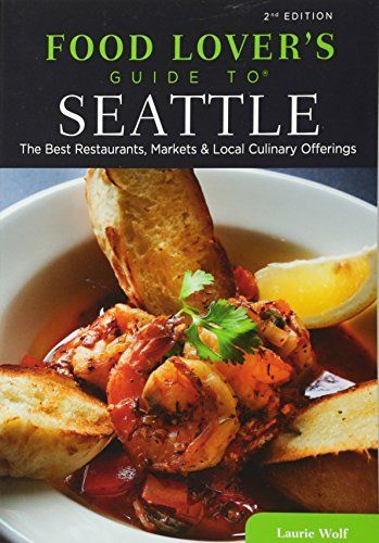 Food Lovers' Guide to® Seattle