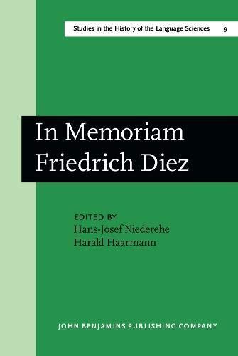 In Memoriam Friedrich Diez: Akten des Kolloquiums zum Wissenschaftsgeschichte der Romanistik/Actes du Colloque sur l'Histoire des Etudes Romanes/ Proc