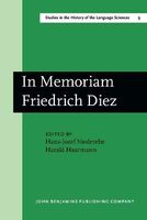 In Memoriam Friedrich Diez: Akten des Kolloquiums zum Wissenschaftsgeschichte der Romanistik/Actes du Colloque sur l'Histoire des Etudes Romanes/ Proc