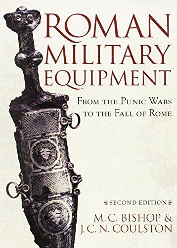 Roman Military Equipment from the Punic Wars to the Fall of Rome, second edition