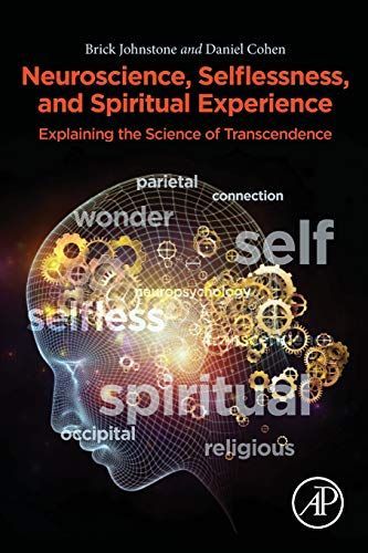Neuroscience, Selflessness, and Spiritual Experience
