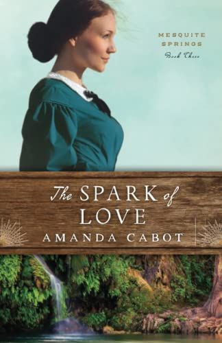 The Spark of Love (Mesquite Springs Book #3)