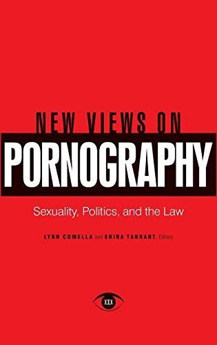 New Views on Pornography: Sexuality, Politics, and the Law