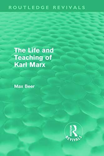 The Life and Teaching of Karl Marx (Routledge Revivals)