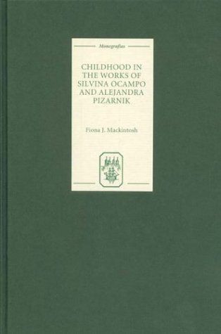 Childhood in the Works of Silvina Ocampo and Alejandra Pizarnik