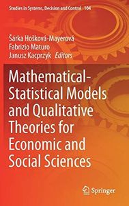 Mathematical-Statistical Models and Qualitative Theories for Economic and Social Sciences