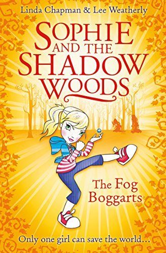 The Fog Boggarts (Sophie and the Shadow Woods, Book 4)