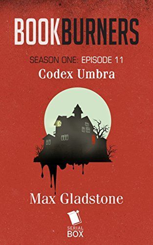 Codex Umbra (Bookburners Season 1 Episode 11)