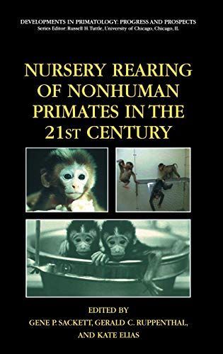 Nursery Rearing of Nonhuman Primates in the 21st Century