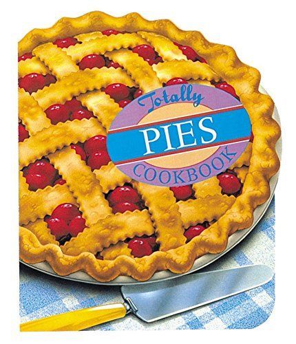 Totally Pies Cookbook