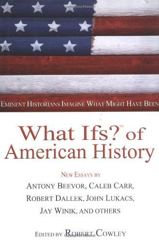 What Ifs? Of American History