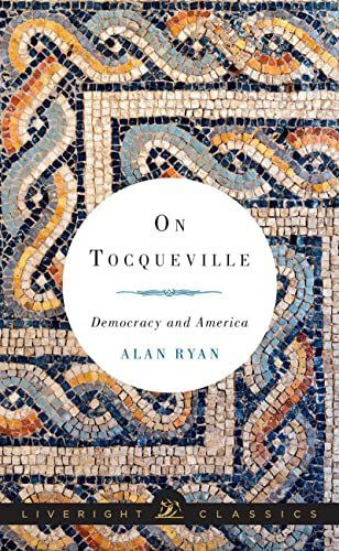 On Tocqueville: Democracy and America