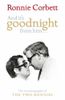 And It's Goodnight from Him . . .