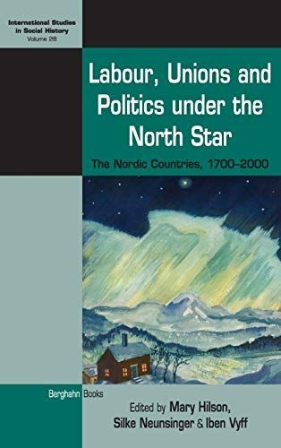 Labour, Unions and Politics under the North Star