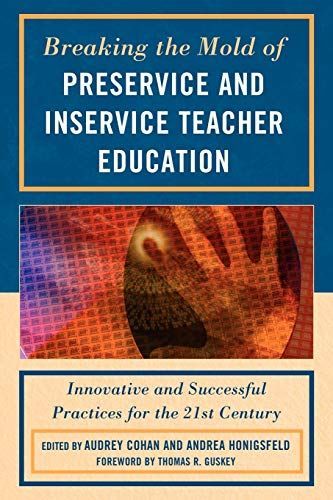 Breaking the Mold of Preservice and Inservice Teacher Education