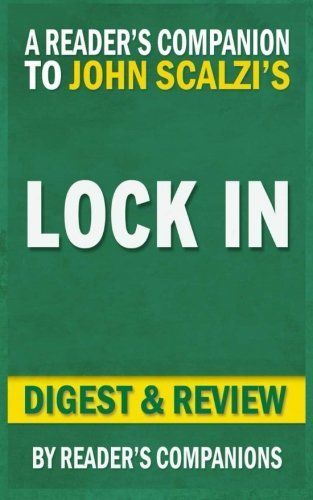 Lock In: a Novel of the Near Future (Lock in Series) by John Scalzi Digest and Review
