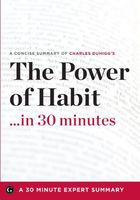 Summary - the Power of Habit ... in 30 Minutes