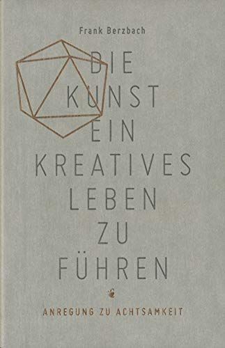 Die Kunst, ein kreatives Leben zu führen