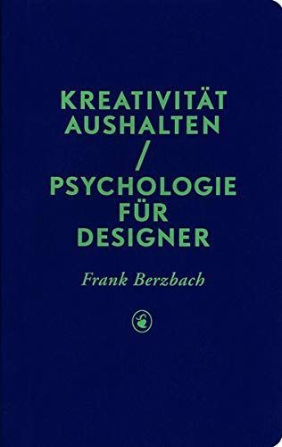 Kreativität aushalten - Psychologie für Designer