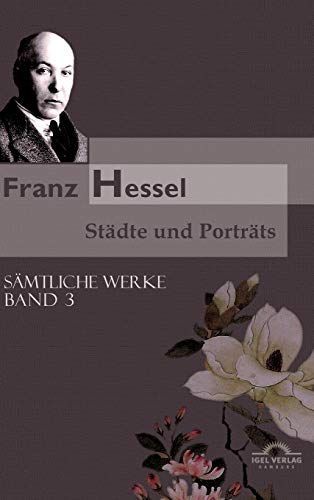 Sämtliche Werke in fünf Bänden / Städte und Porträts
